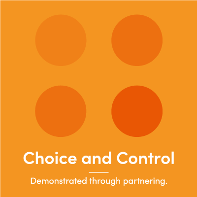 Choice and control - Demonstrated through partnering